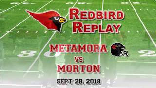 Redbird Replay Football Metamora vs Morton  September 28 2018 Homecoming Night [upl. by Nnyltak]