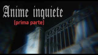 Anime inquiete prima parte [upl. by Drol]