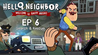 EP6 Search amp Rescue  helloneighbor animatedseries  Welcome to Raven Brooks [upl. by Krever]