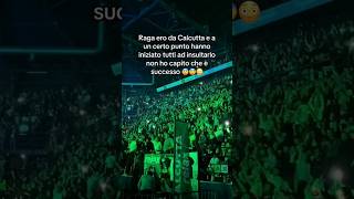 CALCUTTA viene INSULTATO al SUO CONCERTO [upl. by Giacamo21]