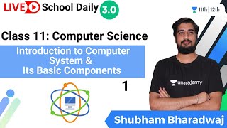 Class 11  Introduction to Computer System amp Its Basic Components1  Shubham Bhardwaj [upl. by Teemus]