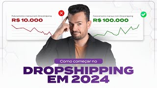 Como Começar no Dropshipping em 2024 [upl. by Assek619]