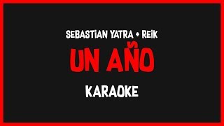 Karaoke Sebastian Yatra feat Reik  Un Año 🎤🎶 [upl. by Gnouh965]