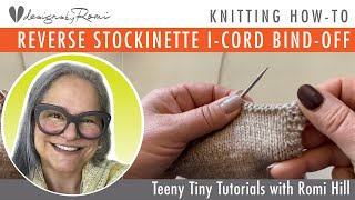 Knitting Howto Reverse Stockinette Stitch ICord BindOff Teeny Tiny Tutorials Bind Offs [upl. by Spense]