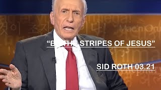 Sid Roth Prophecy March 21 2019  By The Stripes Of Jesus You Are Healed [upl. by Nishi]