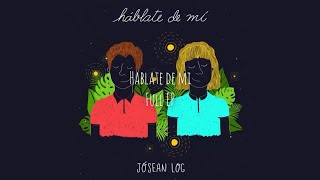 Jósean Log  Háblate de Mí Full EP Lyrics [upl. by Ahsei]