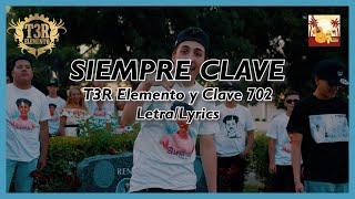 Siempre Clave  T3R Elemento y Clave 702 LetraLyrics [upl. by Nyra]