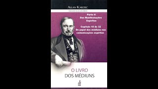 O Livro dos Médiuns  Parte II  capítulo 19 de 32  Do papel dos médiuns nas comunicações espíritas [upl. by Myca]