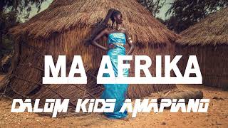 DALOM KIDSMA AFRIKA AMAPIANO REMIXProd By Afgan Kemp [upl. by Hbaruas199]