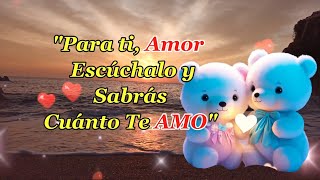 😘 PARA Dedicarlo a esa persona tan ESPECIAL💝 QUE TE AMO MI AMOR  poemas de amorPARA TI 👨‍❤️‍👨💞 [upl. by Nabroc]