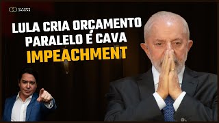 LULA CRIA ORÇAMENTO PARALELO E CAVA IMPEACHMENT [upl. by Jennica]