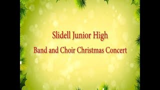 Slidell Junior High School Band and Choir Christmas Concert [upl. by Aibat]