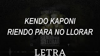 Riendo Para No Llorar  Kendo Kaponi Letra [upl. by Enimrej]