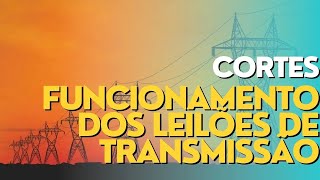 Funcionamento dos Leilões de Transmissão [upl. by Juetta808]