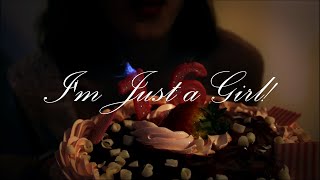 Im Just a Girl [upl. by Nyleek]