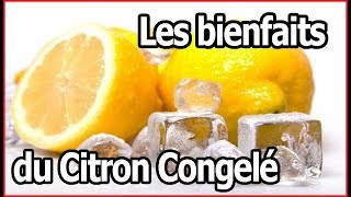 Les bienfaits du citron congelé  Les citrons congelés peuvent tout guéri [upl. by Wyly]