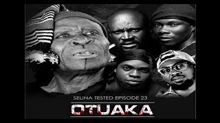 SELINA TESTED – EPISODE 23 OTUAKA [upl. by Enillebyam]