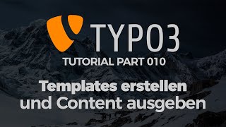 TYPO3 Tutorial 010  Mit verschiedenen Templates arbeiten und Content von TYPO3 ausgeben [upl. by Ahsinrac]