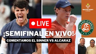 En vivo Alcaraz vs Sinner Comentando las semifinales de Roland Garros [upl. by Fagaly]