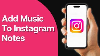 How to Add Music to Instagram Notes [upl. by Rehnberg]