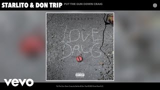 Starlito Don Trip  Put The Gun Down Craig Official Audio [upl. by Akinaj]