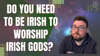 quotDo You Need to Be Irish to Worship Irish Godsquot  Jon OSullivan  Irish Pagan School [upl. by Iaht]