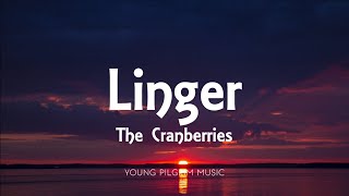 The Cranberries  Linger Lyrics [upl. by Leverick]