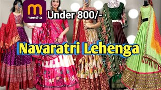 Meesho Navaratri Special Lehenga haul  Under 800  All New Collection [upl. by Solim]