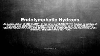 Medical vocabulary What does Endolymphatic Hydrops mean [upl. by Matusow]