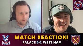 A BRILLIANT WIN  Crystal Palace 02 West Ham  REACTION  We Are West Ham Podcast [upl. by Holihs]