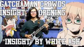 Gatchaman Crowds Insight Opening  quotInsightquot by WHITE ASH Guitar Cover [upl. by Layney805]