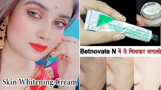 अपनी Betnovate–N Cream में ये चीज मिलाकर लगा लो चेहरा बेदाग गोरा होकर हीरे की तरह चमकने लगेगा [upl. by Llevron261]