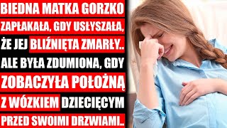 Biedna Matka Gorzko Opłakiwała Swoje Bliźnięta Nagle Zobaczyła Położną Z Wózkiem Przed Domem [upl. by Enrichetta]