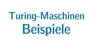 Berechenbarkeit 04  TuringMaschinen Beispiele [upl. by Autrey]