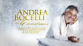 Andrea Bocelli – Santa Claus llegó a la Ciudad Official Audio [upl. by Bedelia]