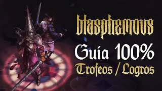 Blasphemous  Guía para el Trofeo de Platino  100 Logros Paso a paso eficiente y al detalle [upl. by Fromma]