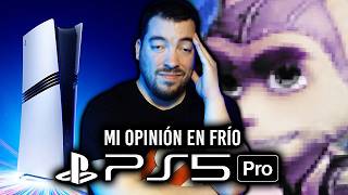 PLAYSTATION 5 Pro es un PROBLEMA o varios  Mi OPINIÓN en frío de PS5 Pro tras el shock inicial [upl. by Anen]