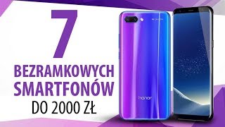 TOP 7 Smartfonów bezramkowych do 2000 zł  Ranking 2018 [upl. by Mcdermott897]