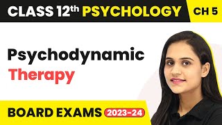 Psychodynamic Therapy  Therapeutic Approaches  Class 12 Psychology Chapter 5 [upl. by Marguerita]