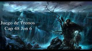 Juego De Tronos Audiolibro Cap 48 Jon 6 Voz Humana [upl. by Hahseram]