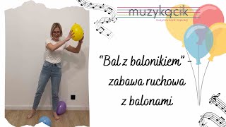 quotBal z balonikiemquot  zabawa ruchowa z kolorowymi balonami [upl. by Cadel]