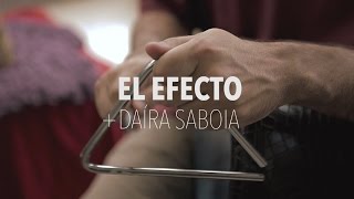 EL EFECTO  Daíra Saboia  quotCirandaquot [upl. by Aiva]