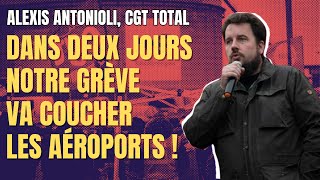 « Dans deux jours notre grève va coucher les aéroports parisiens » Alexis Antonioli CGT Total [upl. by Leach]