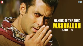 Making Of The Song  Mashallah  Part 2  Ek Tha Tiger  Salman Khan  Katrina Kaif [upl. by Ihskaneem]