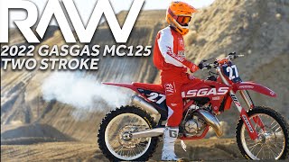 2022 GASGAS MC125 Two Stroke RAW  Motocross Action Magazine [upl. by Ystap]