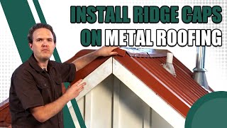 How to Install Ridge Caps on Metal Roofing [upl. by Johathan978]