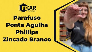 Parafuso Ponta Agulha Phillips Zincado Branco  Descubra com a Fixar Industrial [upl. by Suhpesoj]