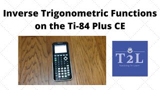 Inverse Trigonometric Functions on the Ti84 Plus CE Calculator [upl. by Anirbed]