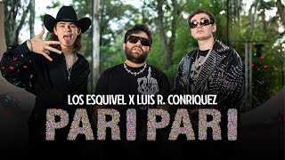 Los Esquivel Luis R Conriquez  Pari Pari Video Oficial [upl. by Claiborne]