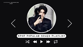 kpop popular songs playlist  heeddeung [upl. by Reinold]